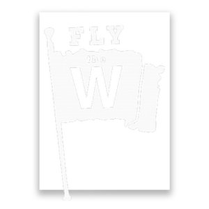 Fly The W Chicago Baseball Winning Flag Poster