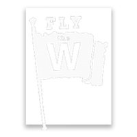 Fly The W Chicago Baseball Winning Flag Poster