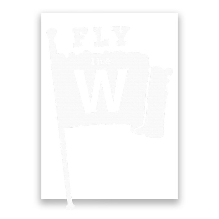 Fly The W Chicago Baseball Winning Flag Poster