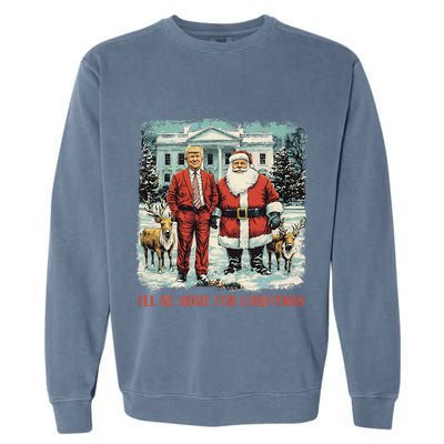 Funny Trump Xmas Santa ILl Be Home For Christmas Costume Garment-Dyed Sweatshirt