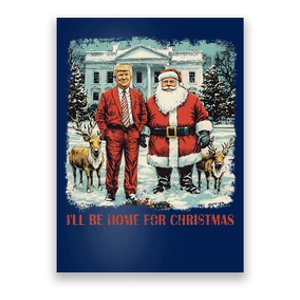 Funny Trump Xmas Santa ILl Be Home For Christmas Costume Poster