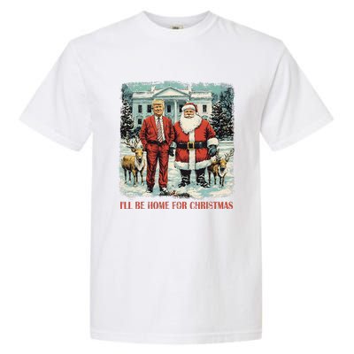 Funny Trump Xmas Santa ILl Be Home For Christmas Costume Garment-Dyed Heavyweight T-Shirt