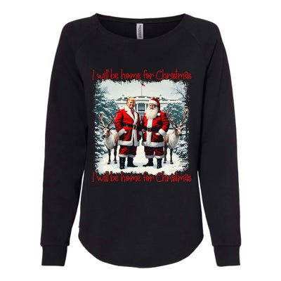 Funny Trump Xmas Pajamas ILl Be Home For Christmas Santa Womens California Wash Sweatshirt