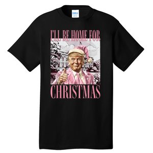 Funny Trump Xmas Ill Be Home For Christmas Santa Pajamas Gift Tall T-Shirt