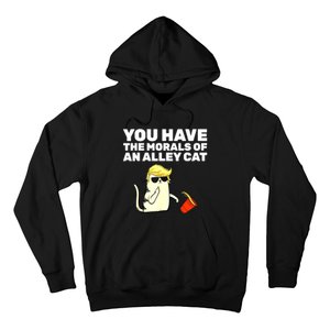 Funny Trump You Have The Morals Of An Alley Cat Gift Hoodie