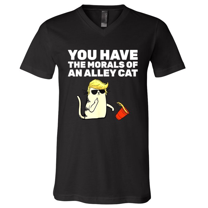 Funny Trump You Have The Morals Of An Alley Cat Gift V-Neck T-Shirt