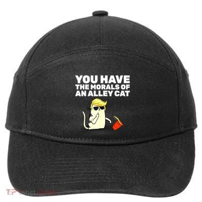 Funny Trump You Have The Morals Of An Alley Cat Gift 7-Panel Snapback Hat
