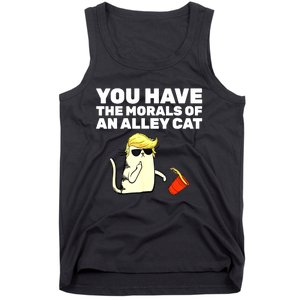 Funny Trump You Have The Morals Of An Alley Cat Gift Tank Top