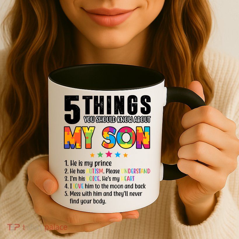 Five Things You Should Know About My Son Autism Mug