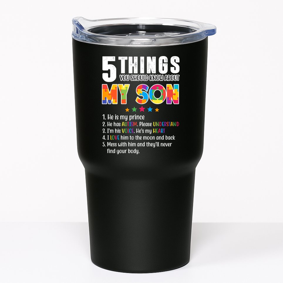 Five Things You Should Know About My Son Autism Tumbler