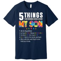 Five Things You Should Know About My Son Autism Premium T-Shirt