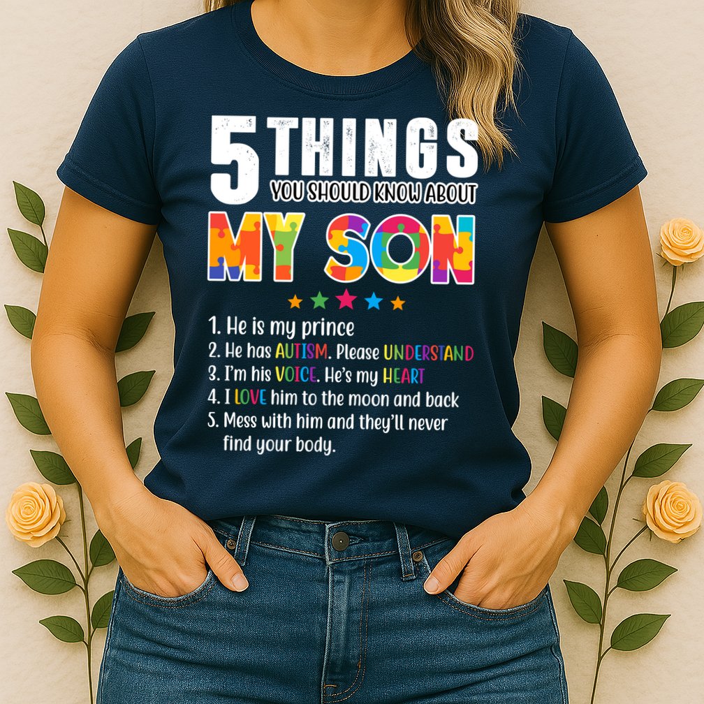Five Things You Should Know About My Son Autism Womens T-Shirt
