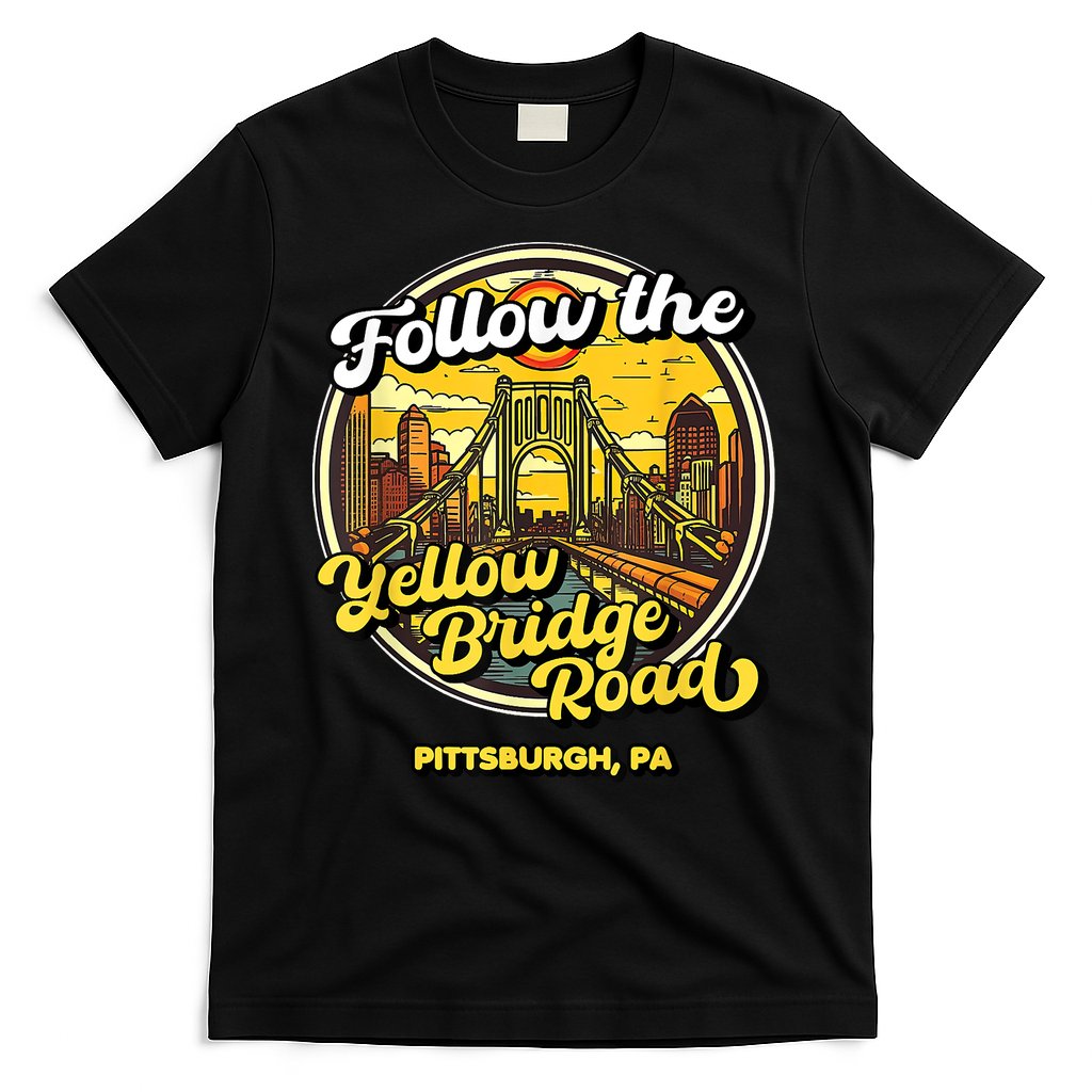 Follow The Yellow Bridge Road Pittsburgh Fan T-Shirt