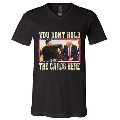 Funny Trump You Dont Hold The Cards Here Zelensky V-Neck T-Shirt