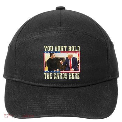 Funny Trump You Dont Hold The Cards Here Zelensky 7-Panel Snapback Hat
