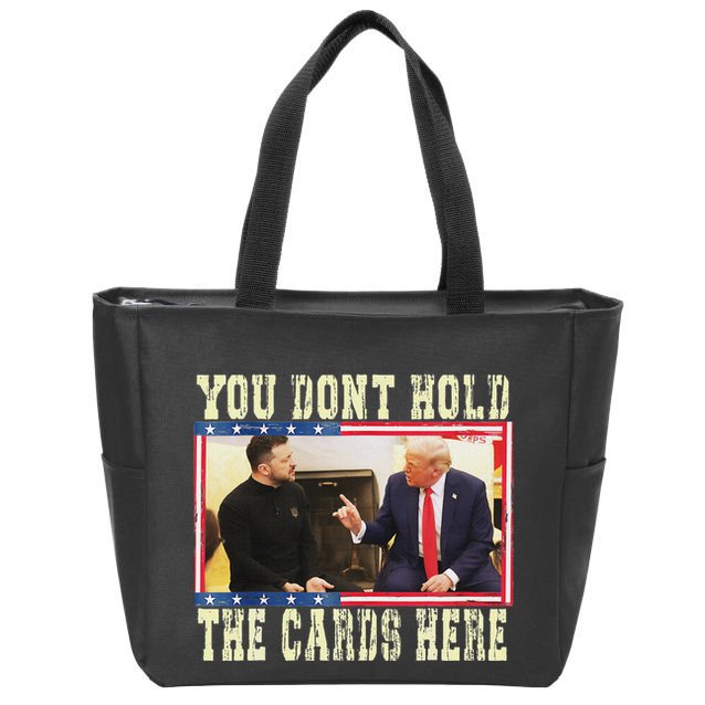 Funny Trump You Dont Hold The Cards Here Zelensky Zip Tote Bag