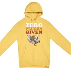 Funny Turkey Zero Plucks Given Thanksgiving Premium Pullover Hoodie