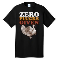 Funny Turkey Zero Plucks Given Thanksgiving Tall T-Shirt