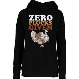 Funny Turkey Zero Plucks Given Thanksgiving Womens Funnel Neck Pullover Hood