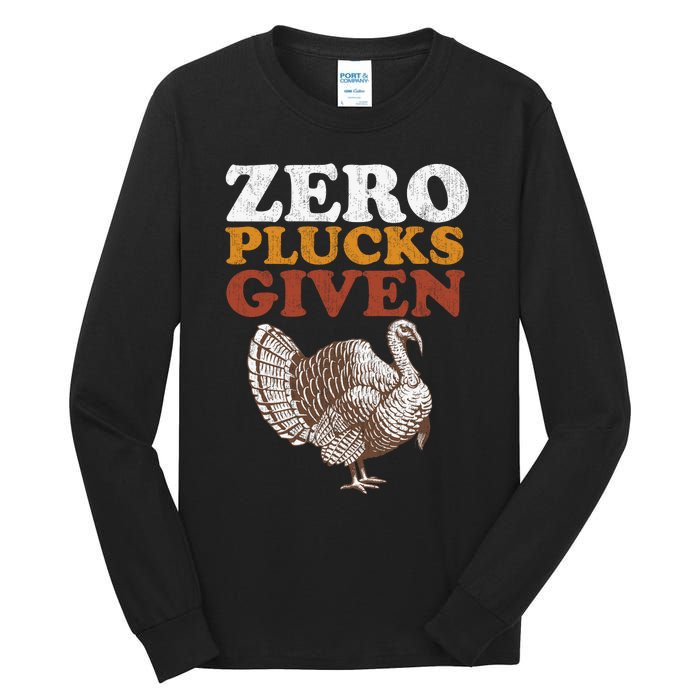 Funny Turkey Zero Plucks Given Thanksgiving Tall Long Sleeve T-Shirt