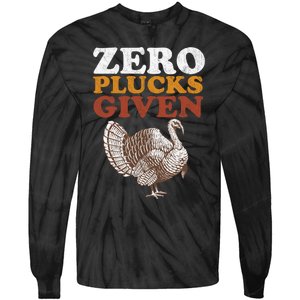 Funny Turkey Zero Plucks Given Thanksgiving Tie-Dye Long Sleeve Shirt