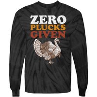 Funny Turkey Zero Plucks Given Thanksgiving Tie-Dye Long Sleeve Shirt