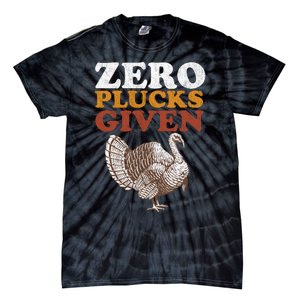 Funny Turkey Zero Plucks Given Thanksgiving Tie-Dye T-Shirt