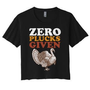 Funny Turkey Zero Plucks Given Thanksgiving Women's Crop Top Tee