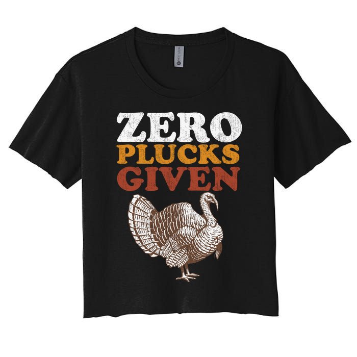 Funny Turkey Zero Plucks Given Thanksgiving Women's Crop Top Tee