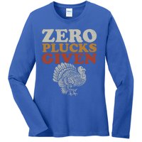 Funny Turkey Zero Plucks Given Thanksgiving Gift Ladies Long Sleeve Shirt