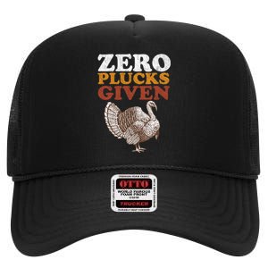 Funny Turkey Zero Plucks Given Thanksgiving High Crown Mesh Back Trucker Hat