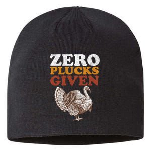 Funny Turkey Zero Plucks Given Thanksgiving Sustainable Beanie