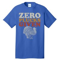 Funny Turkey Zero Plucks Given Thanksgiving Gift Tall T-Shirt