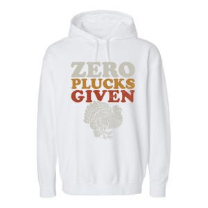 Funny Turkey Zero Plucks Given Thanksgiving Gift Garment-Dyed Fleece Hoodie