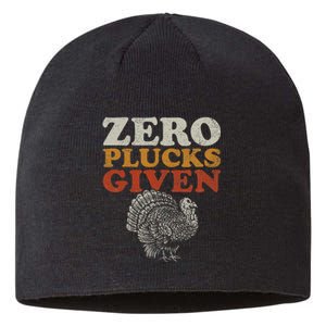 Funny Turkey Zero Plucks Given Thanksgiving Sustainable Beanie