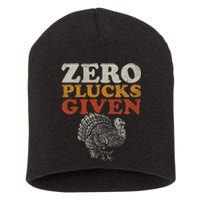 Funny Turkey Zero Plucks Given Thanksgiving Short Acrylic Beanie