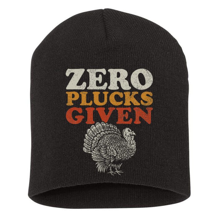 Funny Turkey Zero Plucks Given Thanksgiving Short Acrylic Beanie