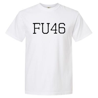 FU46 Anti Joe Biden Garment-Dyed Heavyweight T-Shirt