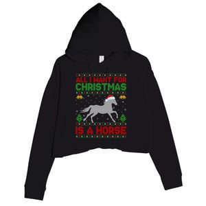 Funny Ugly All I Want For Christmas Is A Horse Gift Crop Fleece Hoodie