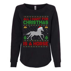 Funny Ugly All I Want For Christmas Is A Horse Gift Womens California Wash Sweatshirt