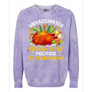 Funny Unvaccinated And Ready To Talk Politics At Thanksgiving Colorblast Crewneck Sweatshirt