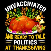 Funny Unvaccinated And Ready To Talk Politics At Thanksgiving 16 in Basic Backpack