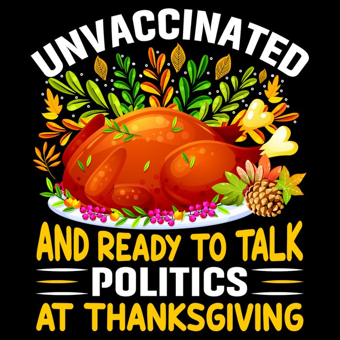 Funny Unvaccinated And Ready To Talk Politics At Thanksgiving 16 in Basic Backpack