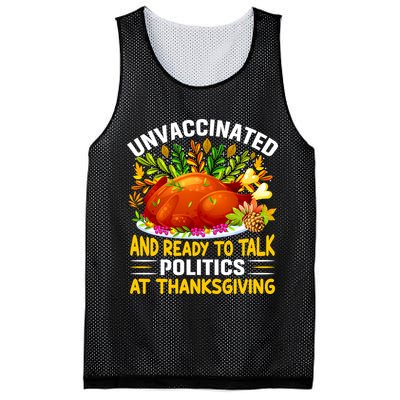 Funny Unvaccinated And Ready To Talk Politics At Thanksgiving Mesh Reversible Basketball Jersey Tank