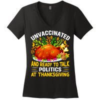 Funny Unvaccinated And Ready To Talk Politics At Thanksgiving Women's V-Neck T-Shirt