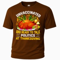 Funny Unvaccinated And Ready To Talk Politics At Thanksgiving Cooling Performance Crew T-Shirt
