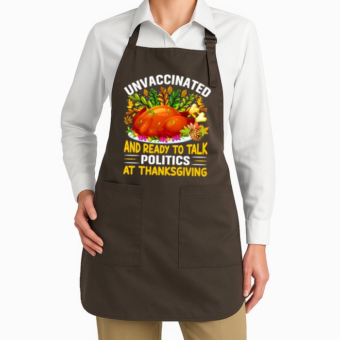 Funny Unvaccinated And Ready To Talk Politics At Thanksgiving Apron