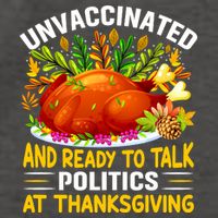 Funny Unvaccinated And Ready To Talk Politics At Thanksgiving Vector Backpack