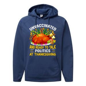 Funny Unvaccinated And Ready To Talk Politics At Thanksgiving Performance Fleece Hoodie