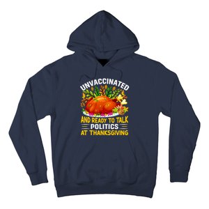 Funny Unvaccinated And Ready To Talk Politics At Thanksgiving Hoodie